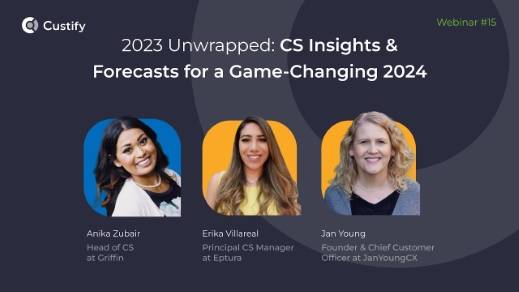 Anika Zubair (Head of CS at Griffin) Erika Villarreal (CS Manager at Eptura) Jan Young (Founder & CCO at JanYoungCX)
