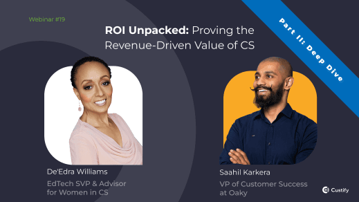 De’Edra Williams (EdTech SVP & Advisor for Women in CS) Saahil Karkera (VP Customer Success at Oaky)