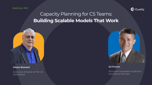 Mikael Blaisdell  (Executive Director at the Customer Success Association) Ed Powers (Principal Consultant at Service Excellence Partners) 